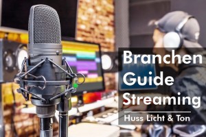 Corona: Huss Licht & Ton veröffentlicht „Branchenguide Streaming“